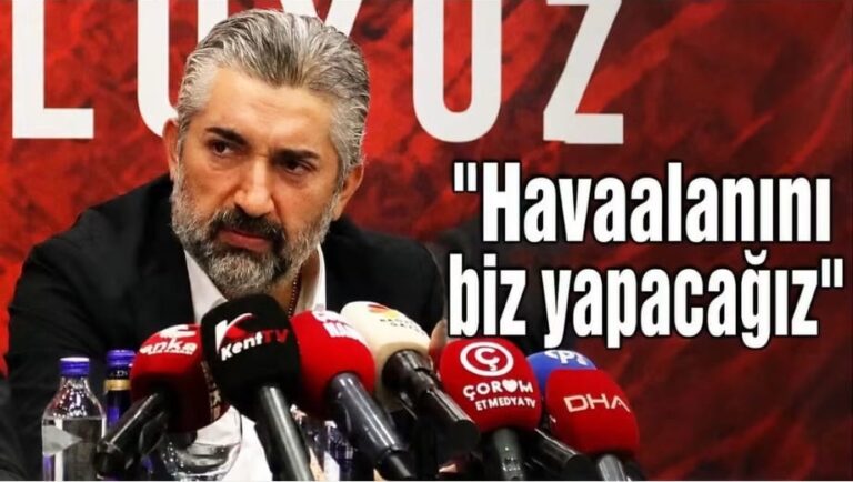 Çorum’a Havaalanı Müjdesi Arca Çorum FK Başkanı Savaş Balçık’tan Geldi